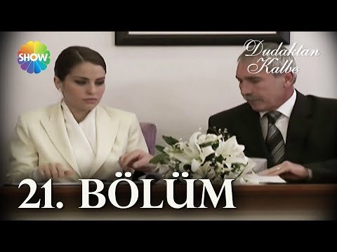 Dudaktan Kalbe 21. Bölüm | FULL BÖLÜM