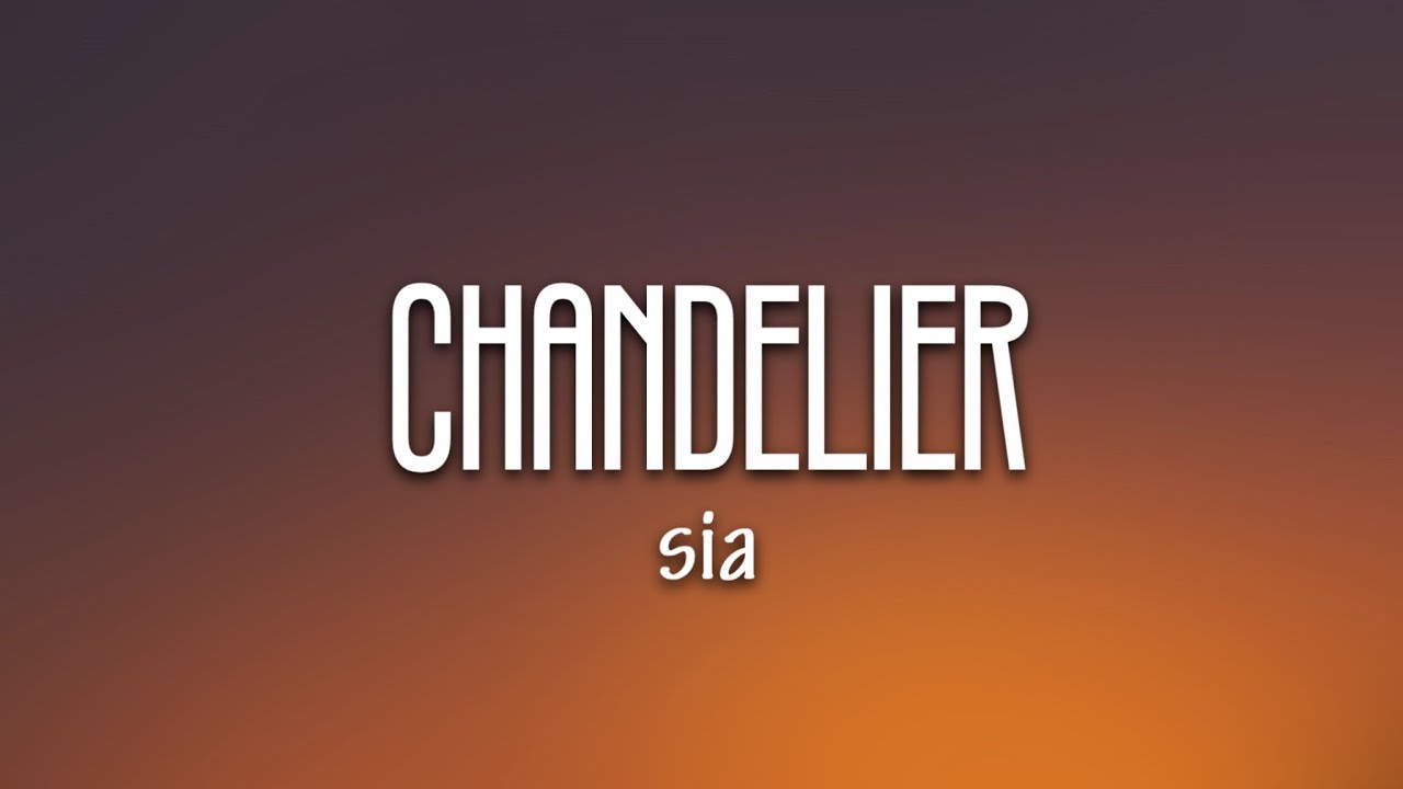 Sia Chandelier (Lyrics) YouTube