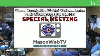 Mason County Fire District 12 Special Meeting May 29, 2024