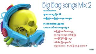 Big Bag songs mix #han htoo lwin #kyar pauk #Big bag myanmar songs