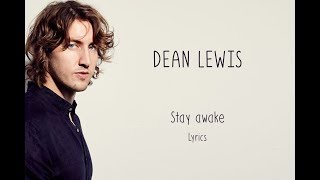 Dean Lewis - Stay awake - Lyrics