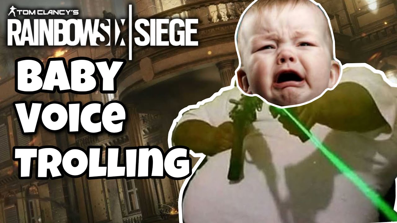 Baby Voice Trolling In Rainbow Six Siege - YouTube
