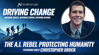 The A.I. Rebel Protecting Humanity with Christopher Brock