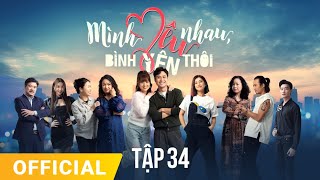 Mình Yêu Nhau, Bình Yên Thôi Tập 34 | FULL TẬP | Phim truyền hình VTV3 hay nhất 2024