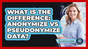 What Is The Difference: Anonymize vs Pseudonymize Data?