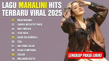 KOLEKSI LAGU MAHALINI FULL ALBUM TERBARU & TER HITS 2025! VIRAL + VIDEO LIRIK