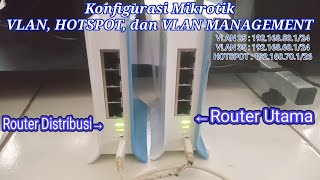 Konfigurasi Mikrotik VLAN, Hotspot, dan VLAN Management metode Bridge Konfigurasi Mikrotik VLAN, Hotspot, dan VLAN Management metode Bridge