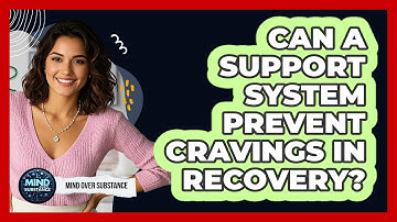 Can A Support System Prevent Cravings In Recovery? - Mind Over Substance