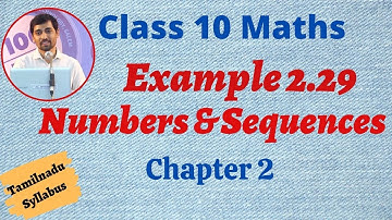 TN New Syllabus 10th Maths Chapter 2  Numbers and Sequences  Example 2.29