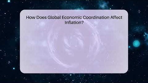 How Does Global Economic Coordination Affect Inflation? - Inflation Insight Channel