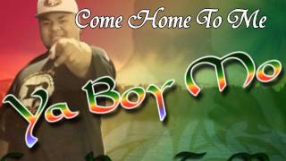Ya Boy Mo - Come Home To Me  {PolyFeva} chords