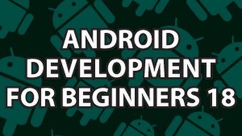 Android Development for Beginners 18