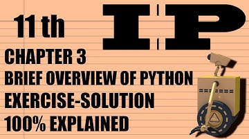 Class 11 IP Chapter 3 Complete Exercise "BRIEF OVERVIEW OF PYTHON" Informatics Practices