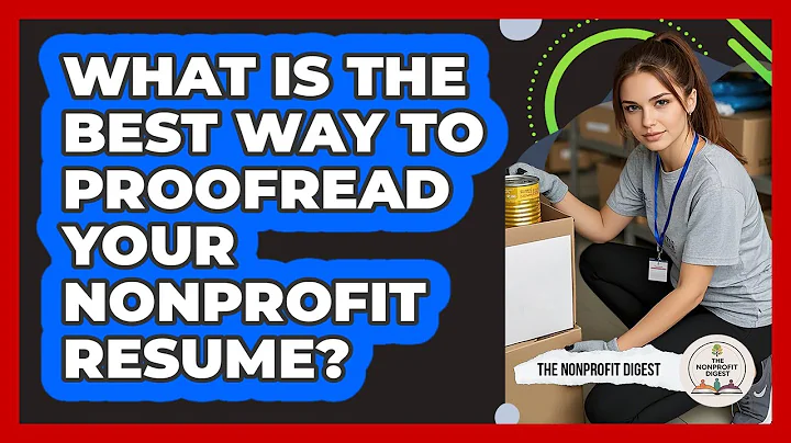 What Is The Best Way To Proofread Your Nonprofit Resume?