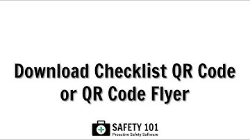 Download Checklist QR Code or QR Code Flyer | Safety 101: Proactive Safety Software