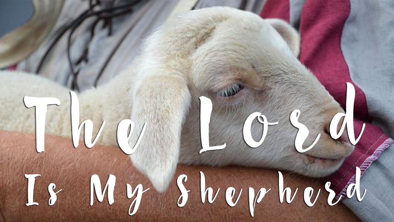 The Lord Is My Shepherd- You Anoint My Head With Oil- 6/26 ...