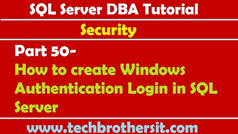 SQL Server DBA Tutorial 50- How to create Windows Authentication Login in SQL Server