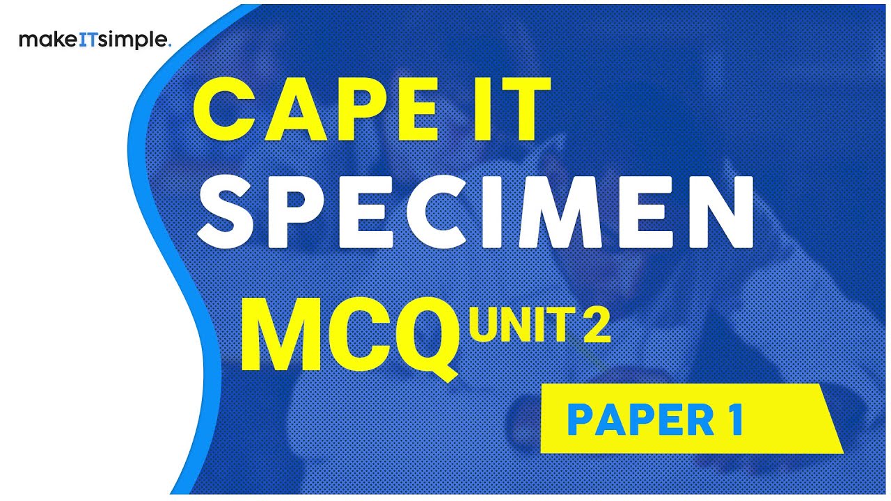 Cape IT Unit 2 Specimen MCQ 2022 - YouTube