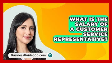 What Is The Salary Of A Customer Service Representative? - BusinessGuide360.com