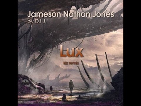 Jameson Nathan Jones – Lux (Kizomba Remix by DJ J.) 2016
