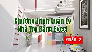 Chương trình quản lý nhà trọ bằng Excel | Phần 2