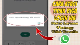 Cara Mengatasi Status Layanan Whatsapp Tidak Tersedia