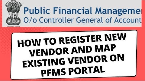 How to create a  new vendor and Map  existing vendor on PFMS portal