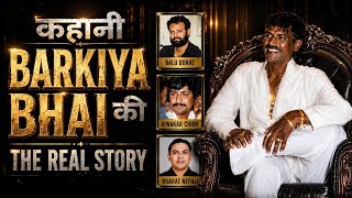 Barkiya Bhai History and Life Story