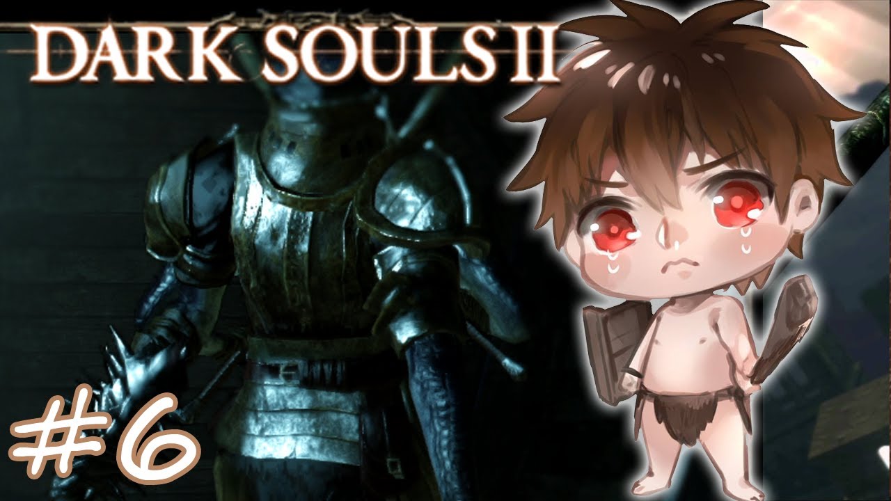 DARK SOULS II :: เสานี้ไม่ว่าง เสาหน้านะน้อง Part 6