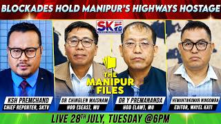 "BLOCKADES HOLD MANIPUR’S HIGHWAYS HOSTAGE" on "THE MANIPUR FILES" [28/07/26]