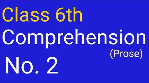 Class 6, Comprehension No  2, for April and May Syllabus, PSEB