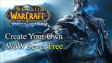 Creating A FREE World of Warcraft Server - How To (3.3.5a)