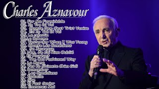 Les chansons inoubliables de Charles Aznavour - Charles Aznavour Les plus belles chansons