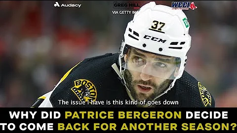 Why Did Patrice Bergeron Decide to Come Back for One More Year?