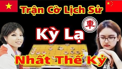 Ván Cờ Tướng Kỳ Lạ Khó Tin Nhất Thế Kỷ - Ngô Lan Hương vs Đường Đan