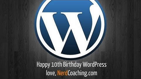 Happy Birthday WordPress 10th Anniversary