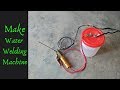 How To Make 230V Water Welding Machine Salt Water Welding Machine New Experiment