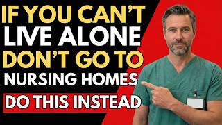 If You Can't Live Alone, Don't Go to Nursing Homes—Do This Instead| Dr. Jonathan Clark