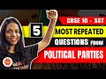 5 Most Repeated Questions from Political Parties | Class 10 SST | CBSE 2024 PYQs