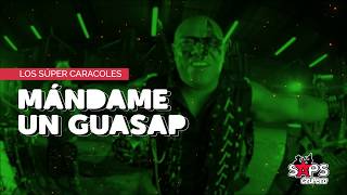 Video thumbnail of "Los Super Caracoles - Mándame Un Guasap (Video Lyric)"