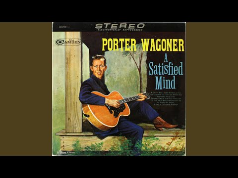 A Satisfied Mind - Porter Wagoner