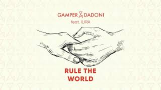 GAMPER & DADONI - Rule the World (feat. ILIRA)