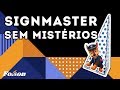 Compreenda o SignMaster em 15 Minutos - Dicas Importantes