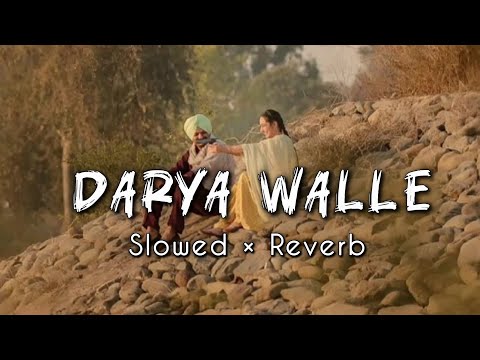 Darya Walle - Rangle Sardar (Slowed + Reverb) Song ||