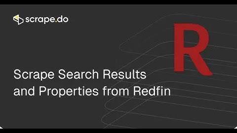 How To Scrape Redfin.Com ? | Redfin.Com Web Scraping