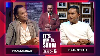 Manoj Singh & Kiran Nepali | It's My Show With Suraj Singh Thakuri S05 E18 | 04 May 2024