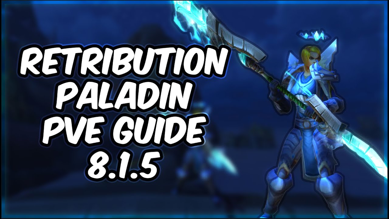Retribution Paladin - PvE Guide 8.1.5