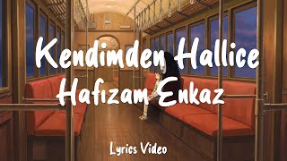 Kendimden Hallice - Hafızam Enkaz (Sözleri/Lyrics) Resimi
