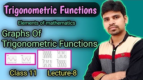 Trigonometric Functions Class 11 ||Graphs of Trigonometric functions ||Chse math ||Lecture-8||