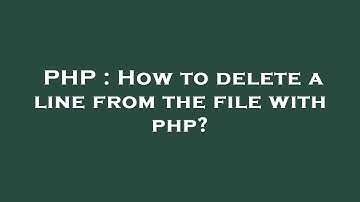 PHP : How to delete a line from the file with php?